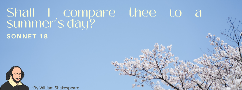 Shall I compare thee to a summer's day? Sonnet 18
